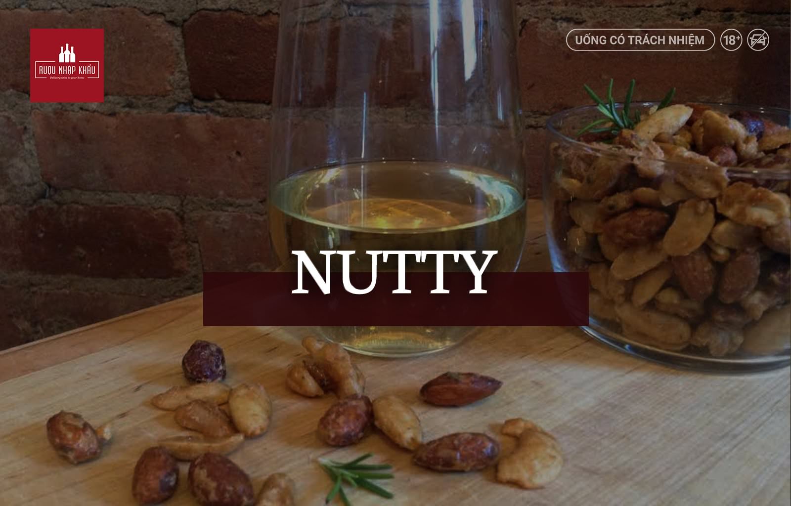 Tổng hợp những thuật ngữ rượu vang bắt đầu bằng chữ N - Nutty