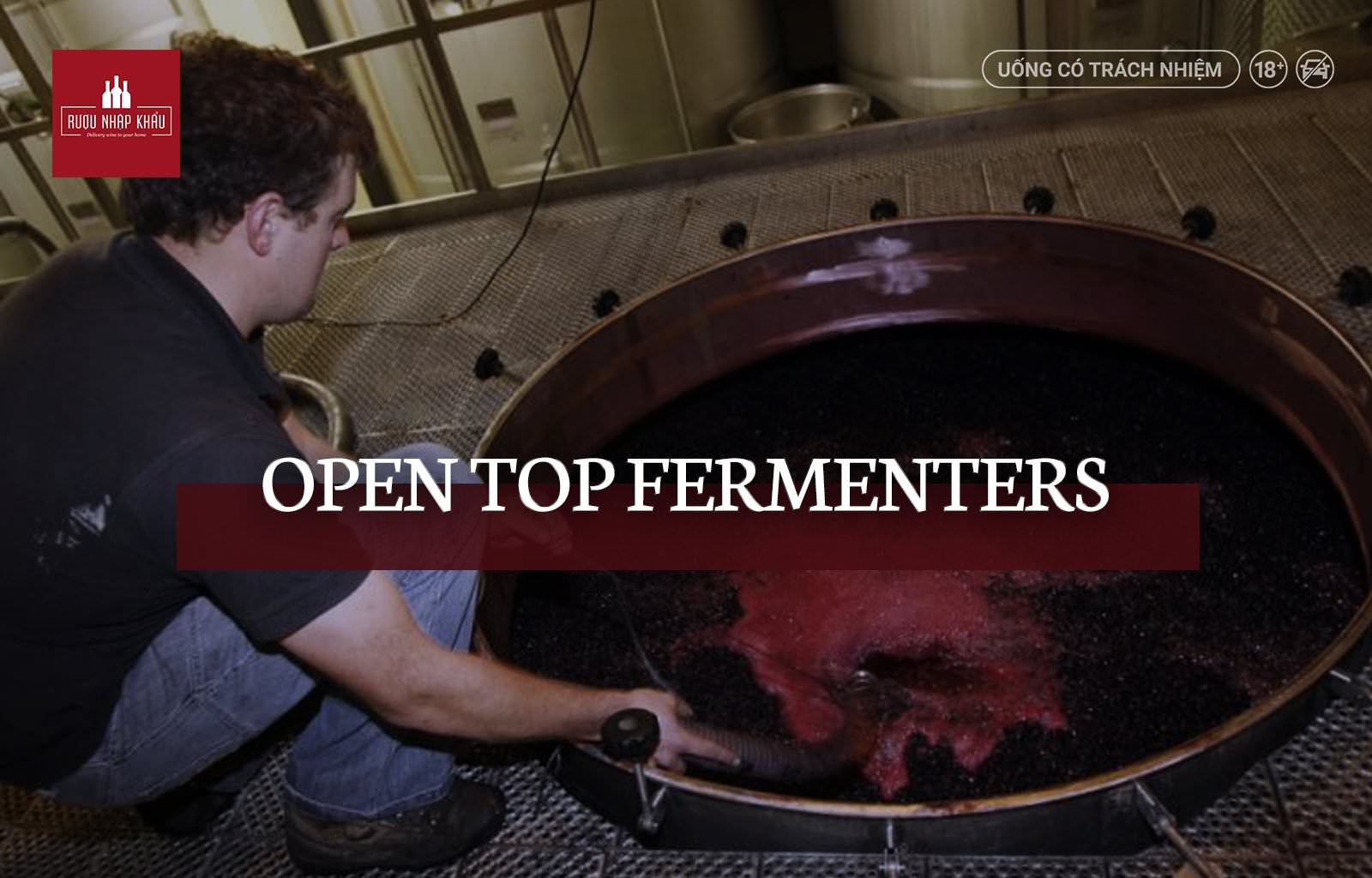 Tổng hợp những thuật ngữ rượu vang bắt đầu bằng chữ O - Open Top Fermenters